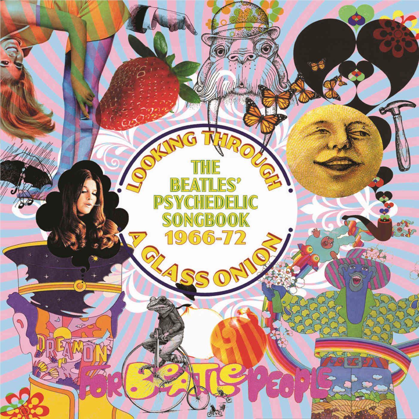 Looking Through A Glass Onion: Beatles Psychedelic Songbook 1966-72